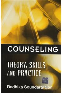 COUNSELING: THEORY, SKILLS AND PRACTICE