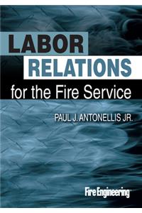 Labor Relations for the Fire Service