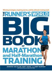 The Runner's World Big Book of Marathon and Half-Marathon Training