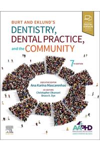 Burt and Eklund's Dentistry, Dental Practice, and the Community