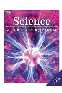 Science: A Childrens Encyclopedia