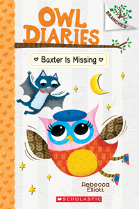 Baxter Is Missing: A Branches Book (Owl Diaries #6)