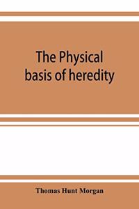 The physical basis of heredity