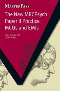 The New Mrcpsych Paper II Practice McQs and Emis