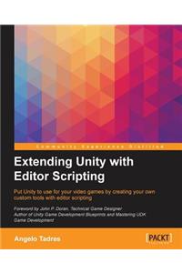 Extending Unity with Editor Scripting