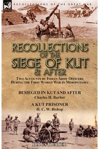 Recollections of the Siege of Kut & After