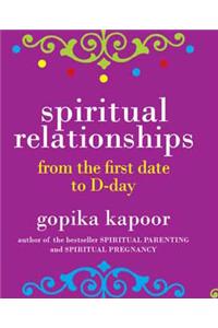 Spiritual Relationships: From The First Date To D-Day