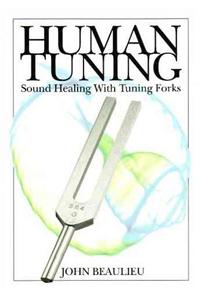 Human Tuning Sound Healing with Tuning Forks