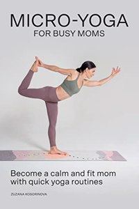 Micro-Yoga for Busy Moms