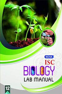 Nova ISC Lab Manual in Biology : For 2022 Examinations(CLASS 12 )