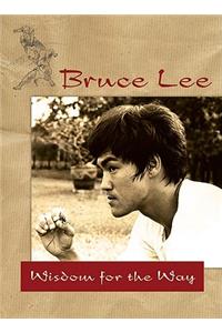 Bruce Lee -- Wisdom for the Way