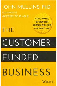 The Customer-Funded Business