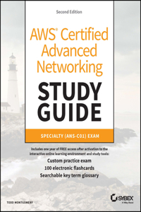 AWS Certified Advanced Networking Study Guide: Spe cialty (ANS-C01) Exam 2nd Edition