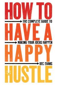 How to Have a Happy Hustle