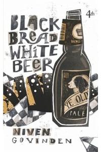 Black Bread White Beer