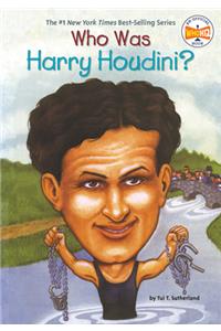 Who Was Harry Houdini?