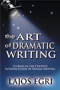 The Art Of Dramatic Writing