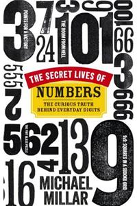 The Secret Lives of Numbers