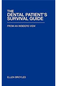 The Dental Patient's Survival Guidetm