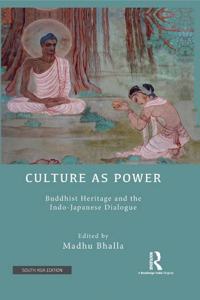 Culture as Power: Buddhist Heritage and the Indo-Japanese Dialogue