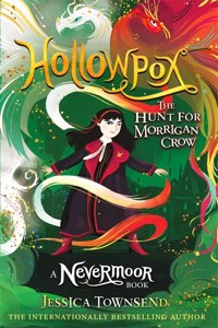 Hollowpox: The Hunt for Morrigan Crow Book 3 (Nevermoor)