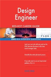 Design Engineer RED-HOT Career Guide; 2582 REAL Interview Questions