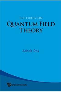 Lectures on Quantum Field Theory