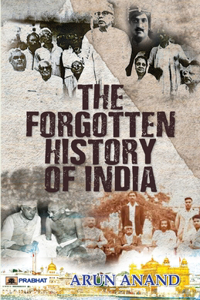 THE FORGOTTEN HISTORY OF INDIA