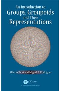 An Introduction to Groups, Groupoids and Their Representations