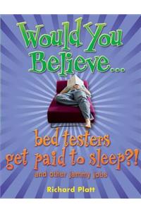 Would You Believe...Bed Testers Get Paid to Sleep?!