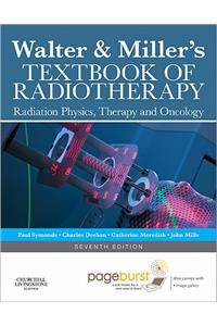 Walter and Miller's Textbook of Radiotherapy: Radiation Physics, Therapy and Oncology