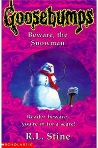 Beware, the Snowman!