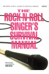 The Rock-N-Roll Singer's Survival Manual