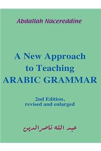 A New Approach to Teaching Arabic Grammar