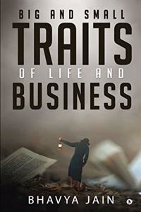 Big and Small Traits of Life and Business