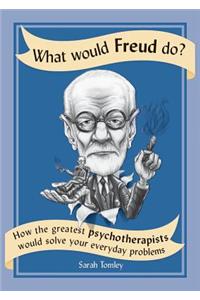 What Would Freud Do?