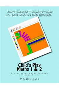 Child's Play Maths 1 & 2