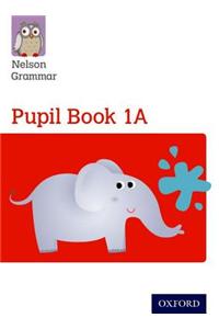 Nelson Grammar Pupil Book 1A Year 1/P2