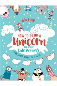 How to Draw a Unicorn and Other Cute Animals with Simple Shapes in 5 Steps