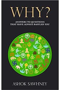 Why?: Answers to Questions That Have Always Baffled You