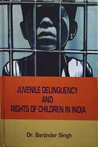 Juvenile Delinquency and Rights of Children in India