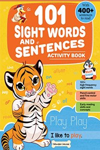 101 Sight Words And Sentence (With 400+ Sentences To Read): Activity Book For Children