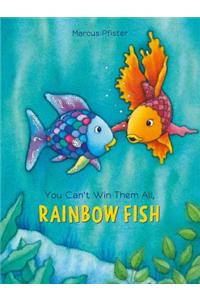 You Can't Win Them All, Rainbow Fish, 1