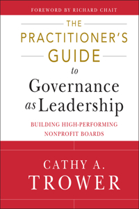 The Practitioner's Guide to Governance as Leadership