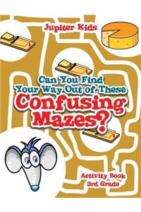 Can You Find Your Way Out of These Confusing Mazes?