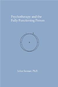 Psychotherapy and the Fully Functioning Person