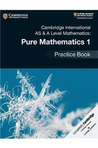 Cambridge International as & a Level Mathematics: Pure Mathematics 1 Practice Book