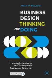 Business Design Thinking and Doing