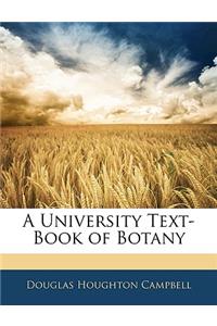 A University Text-Book of Botany