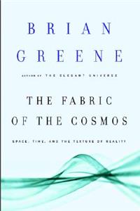 The Fabric of the Cosmos: Space, Time, and the Texture of Reality